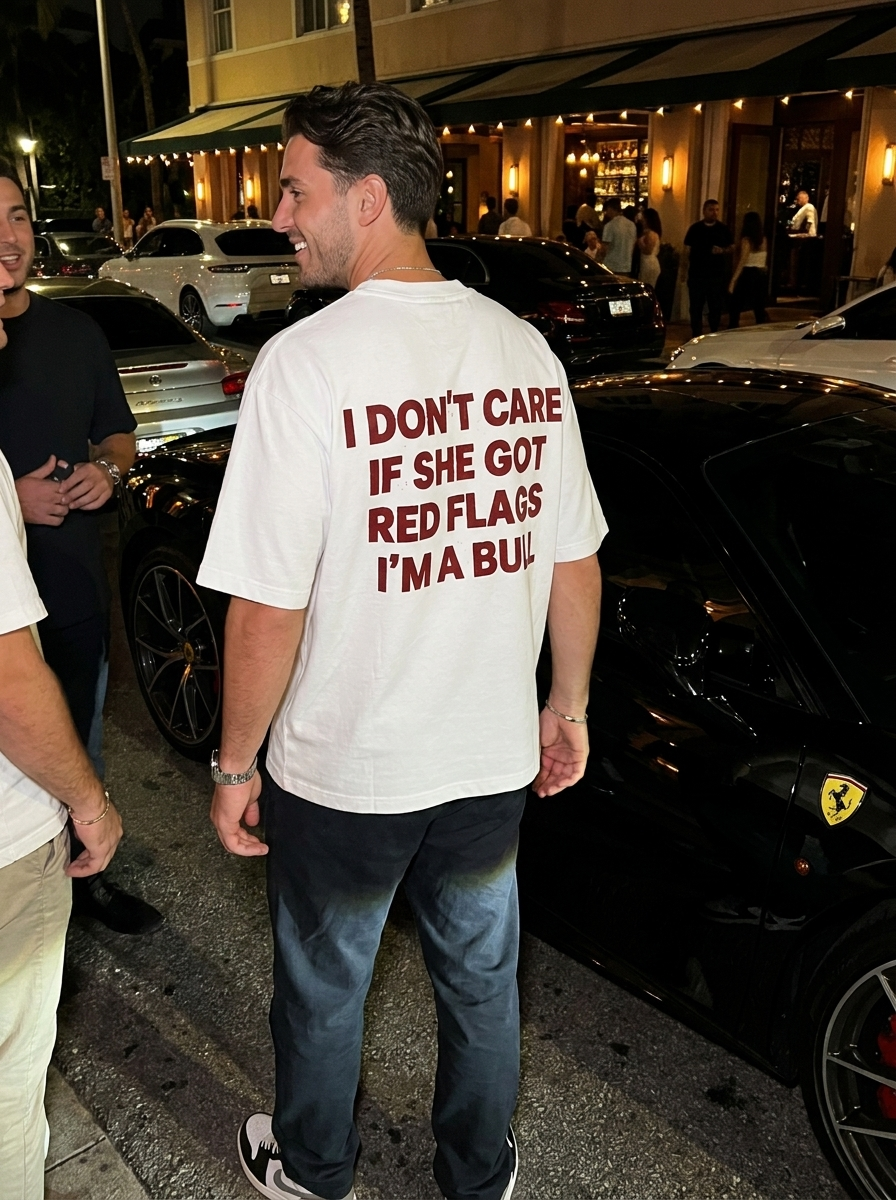 I don't care if she got red flags i'm a bull