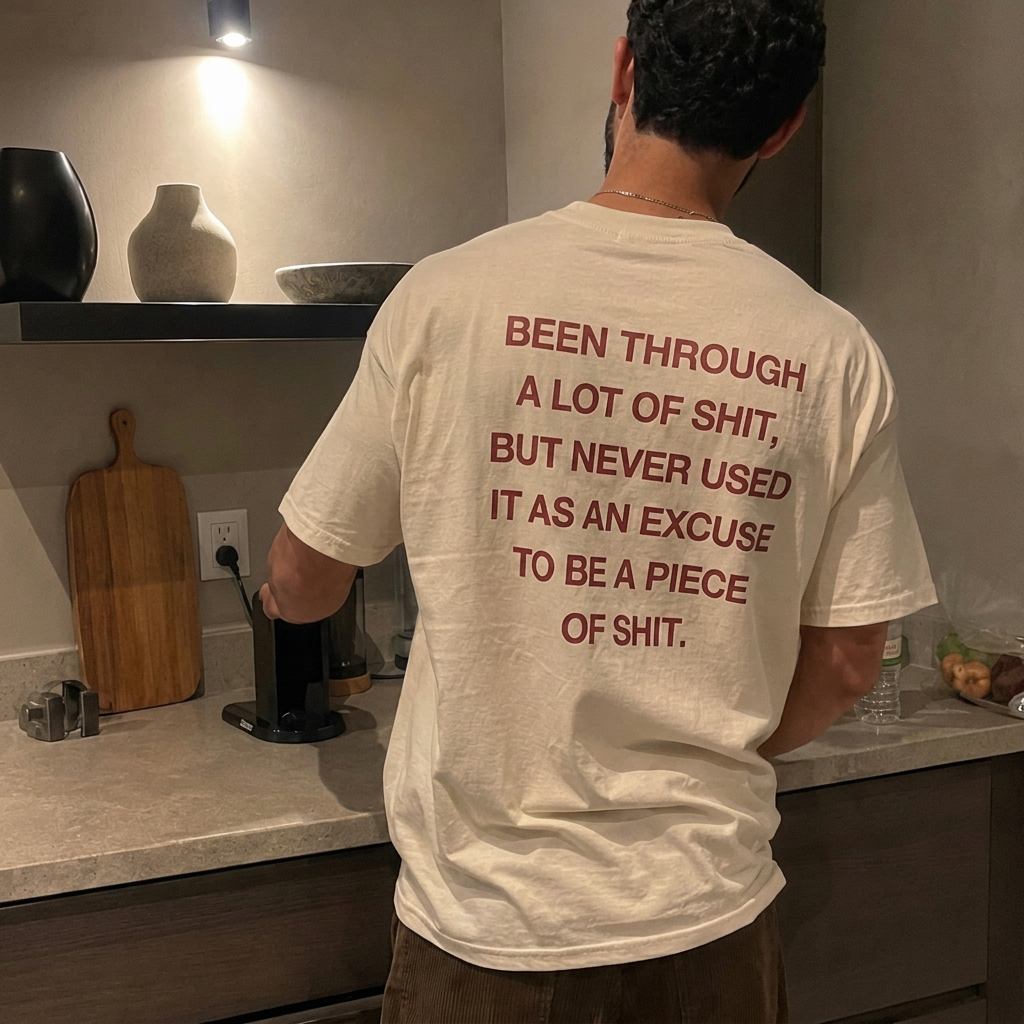 Been through a lot of shit, but never used it as an excuse - original