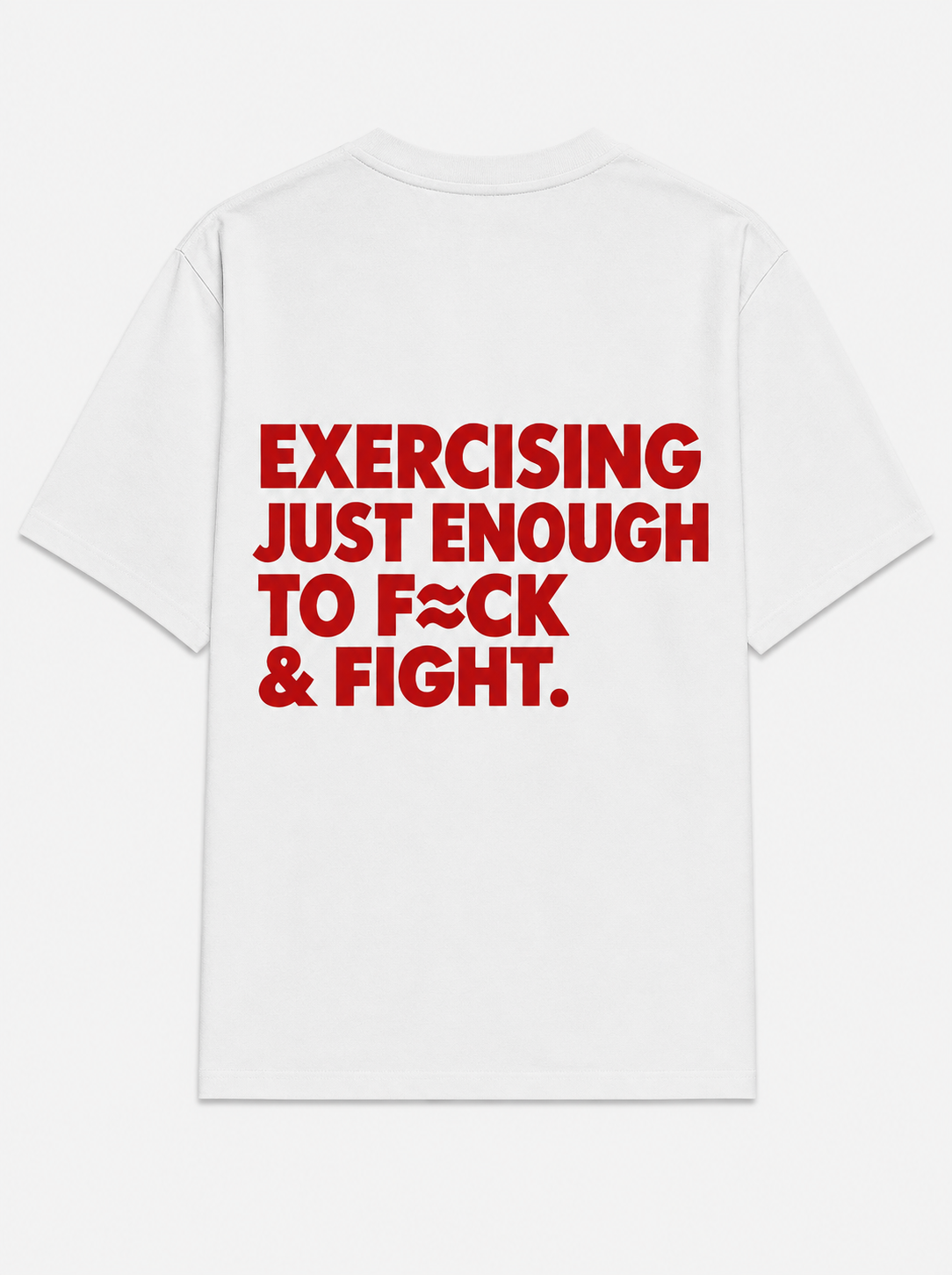 Exercising just enough to fuck & fight.