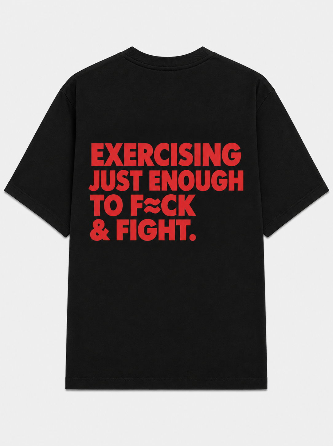Exercising just enough to fuck & fight.