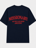 Missionary so we can keep arguing