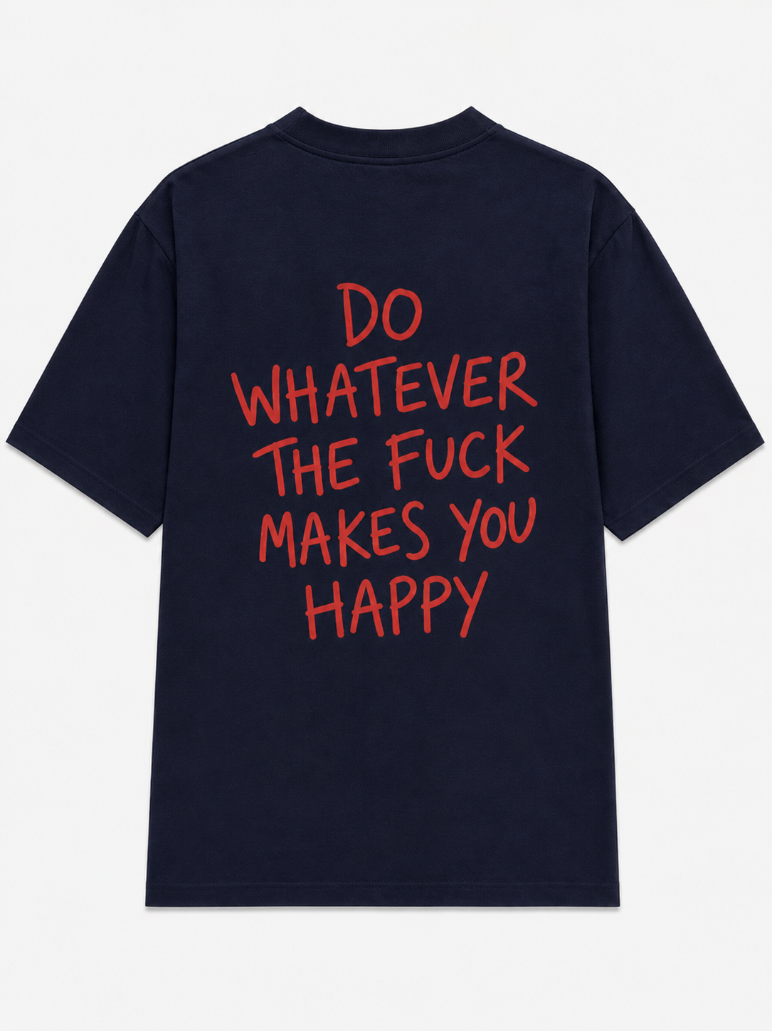 Do whatever the fuck makes you happy - original