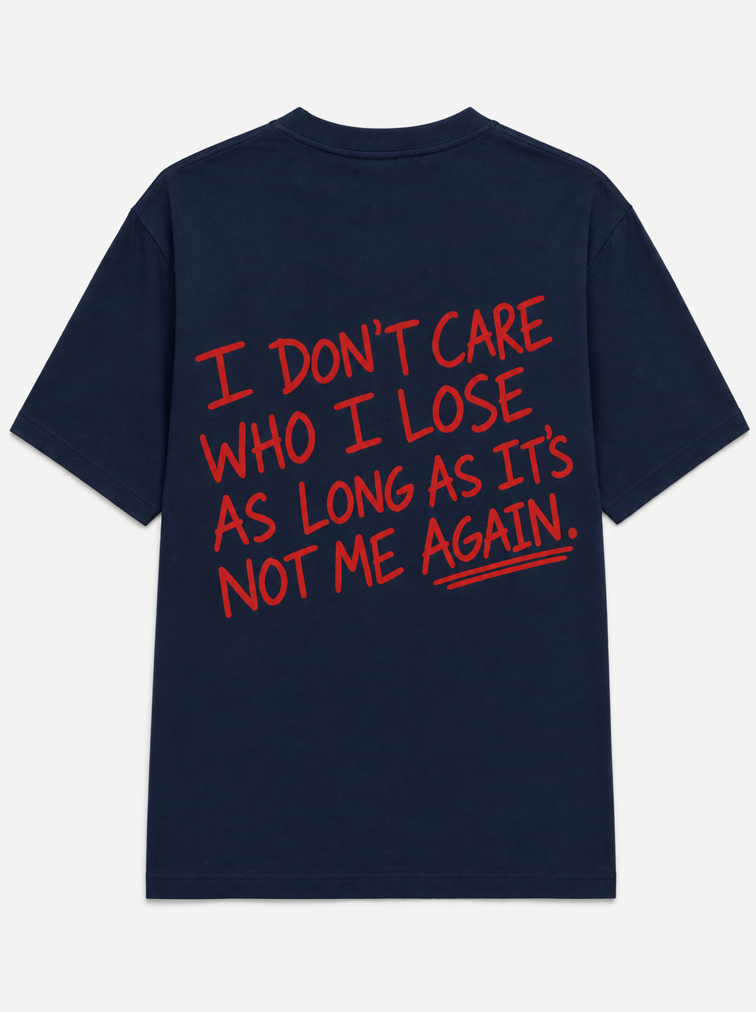 I don't care who i lose as long as it's not me again