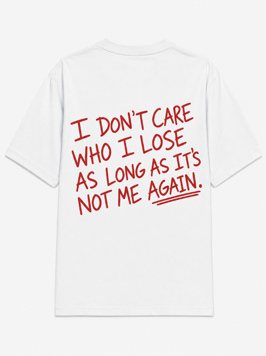 I don't care who i lose as long as it's not me again