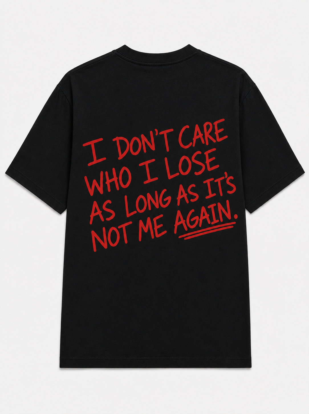 I don't care who i lose as long as it's not me again