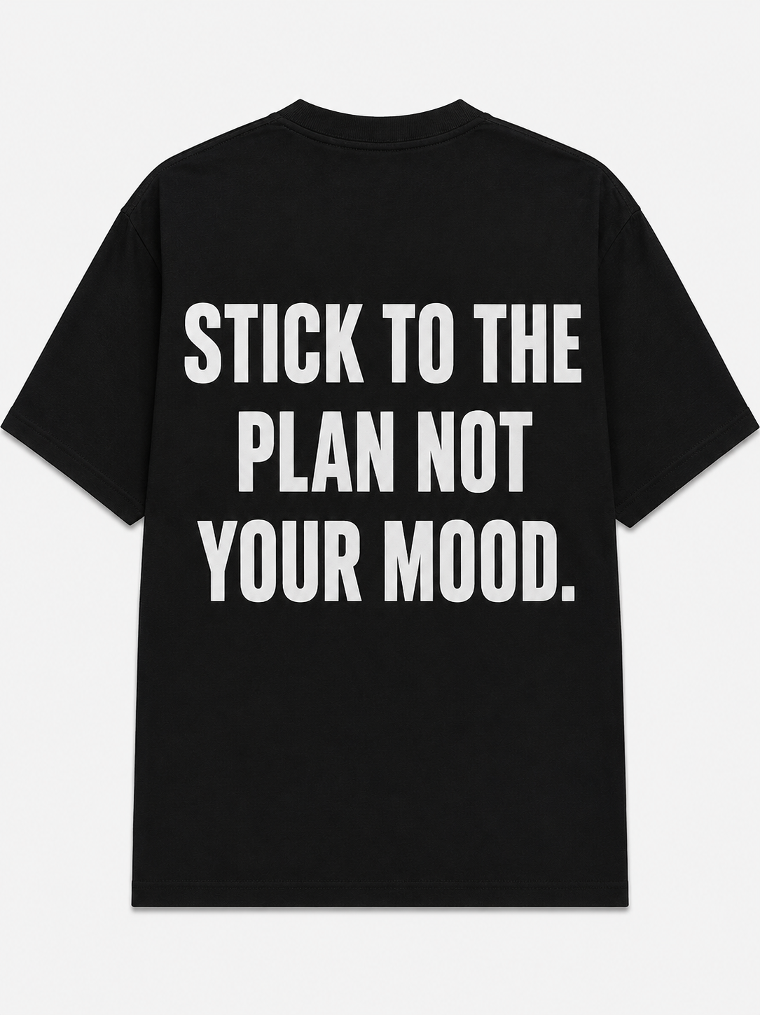Stick to the plan not your mood