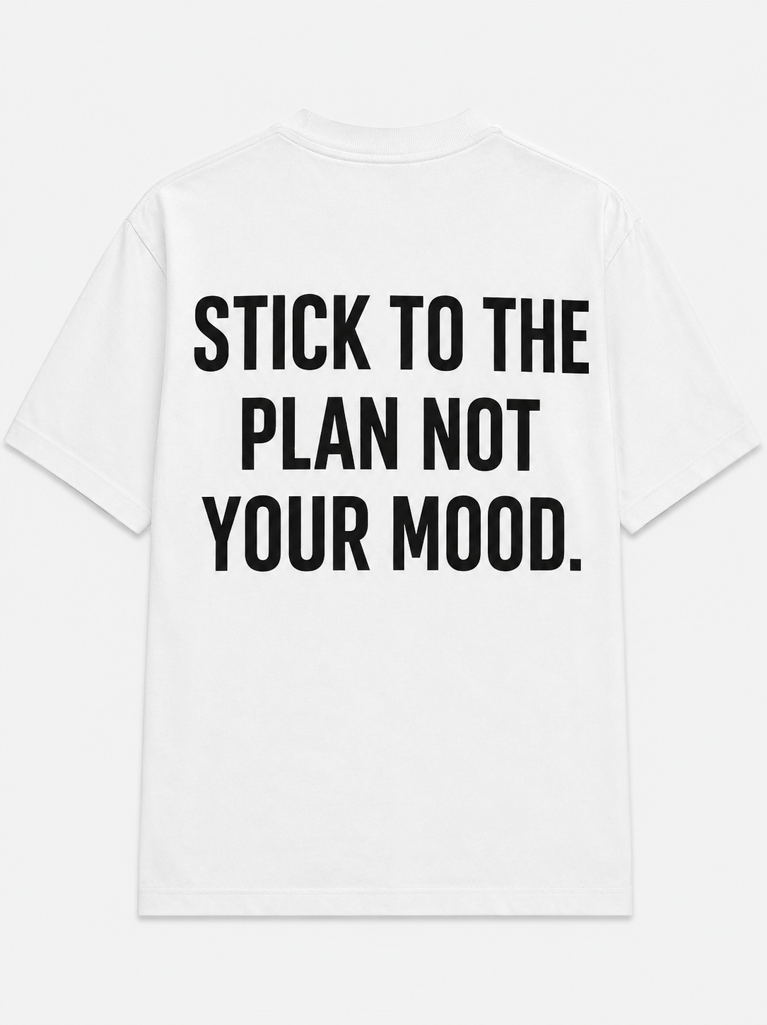 Stick to the plan not your mood