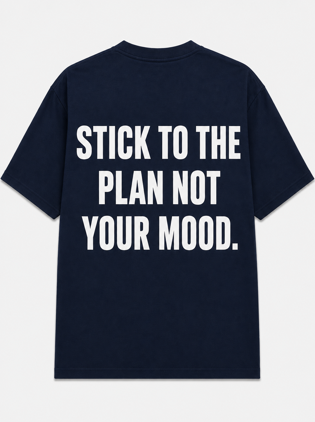 Stick to the plan not your mood