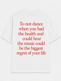 To not dance when you had the health