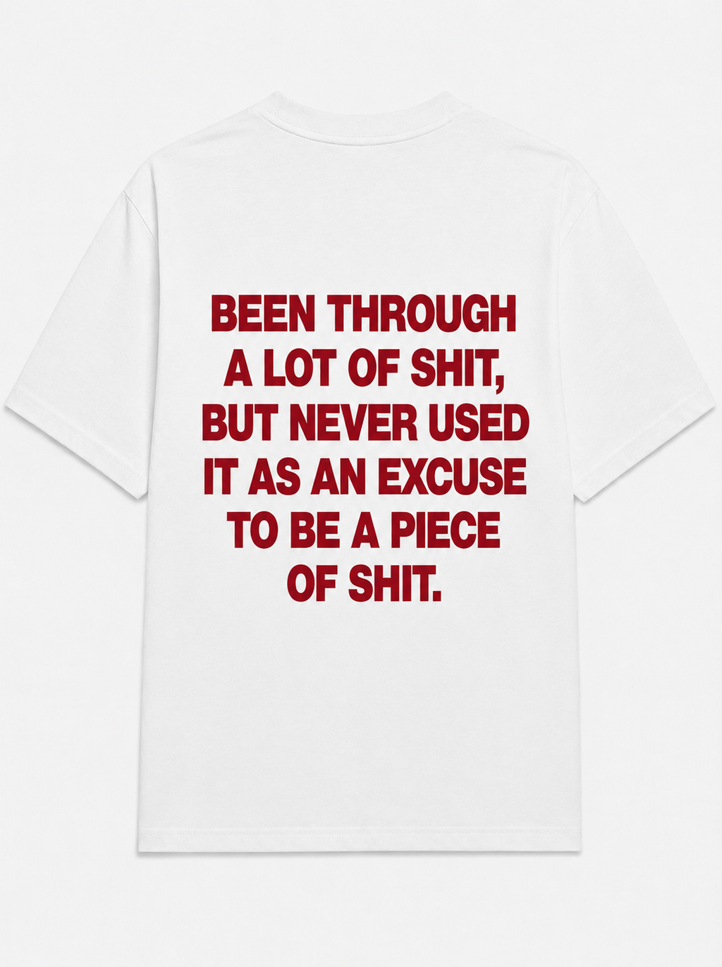 Been through a lot of shit, but never used it as an excuse - original