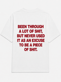 Been through a lot of shit, but never used it as an excuse - original