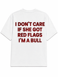 I don't care if she got red flags i'm a bull