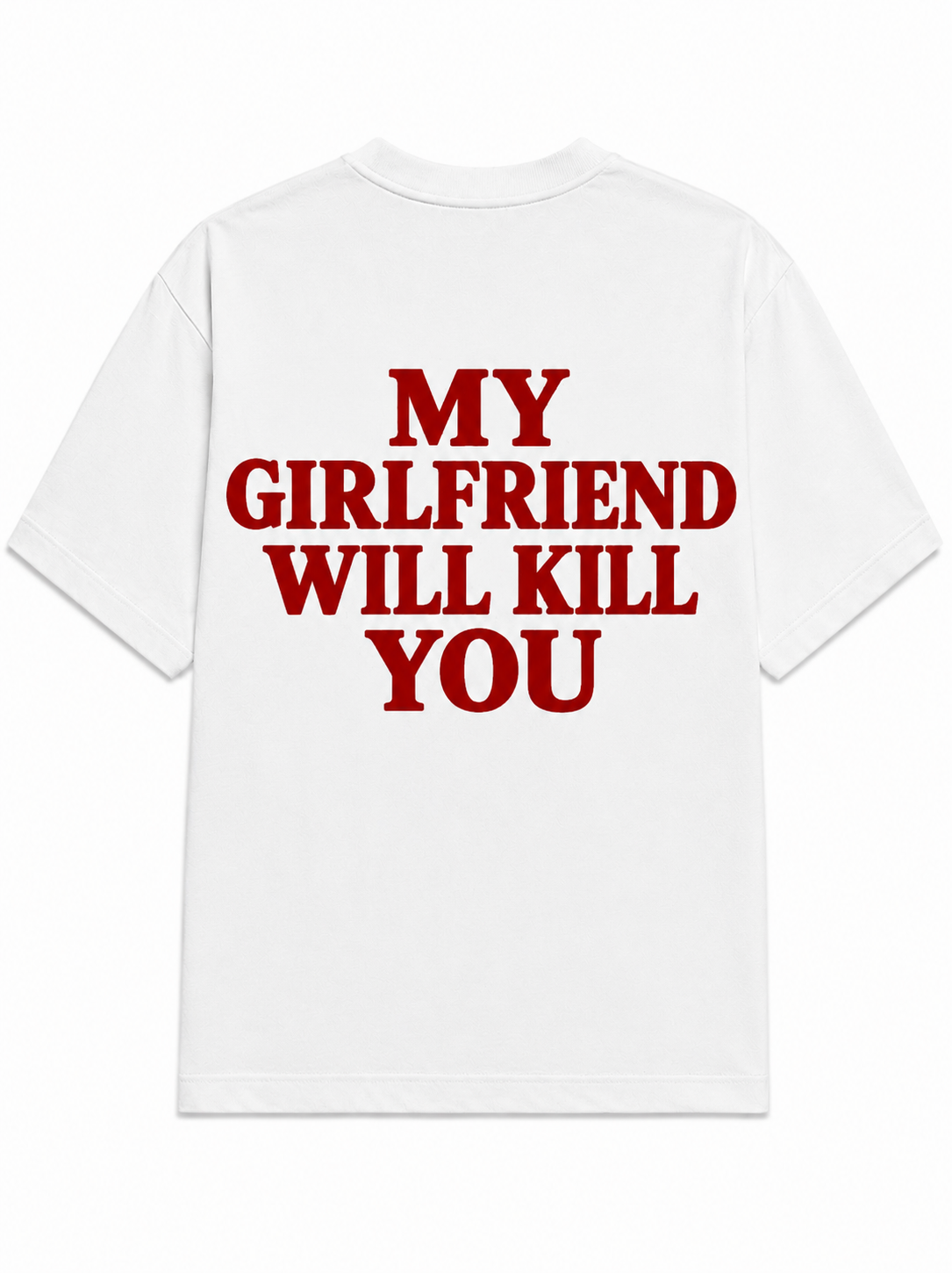 My girlfriend will kill you