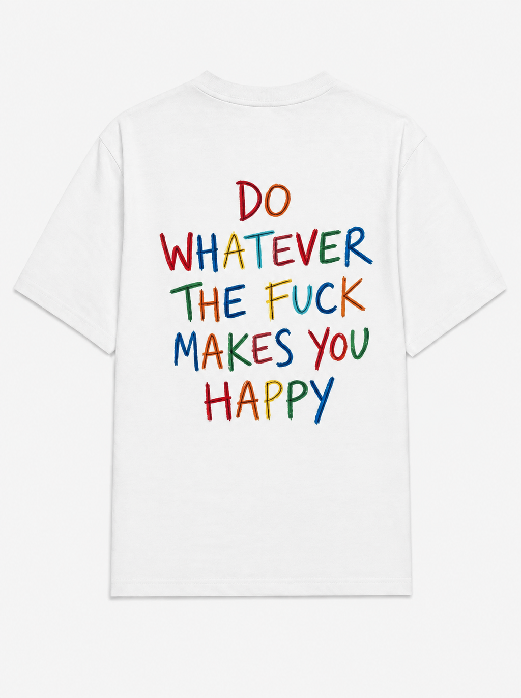 Do whatever the fuck makes you happy