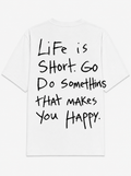 Life is short, go do something that makes you happy