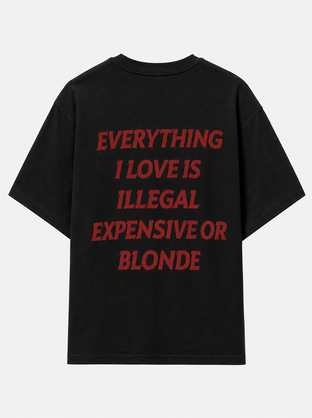 Everything i love is illegal, expensive or blonde