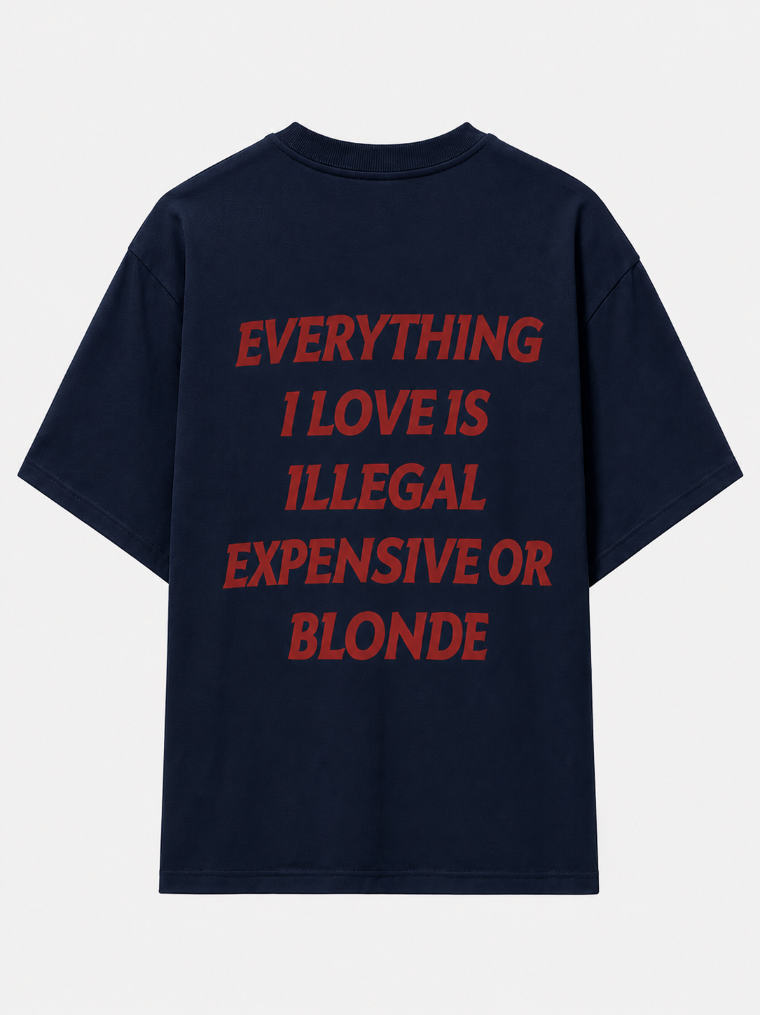 Everything i love is illegal, expensive or blonde