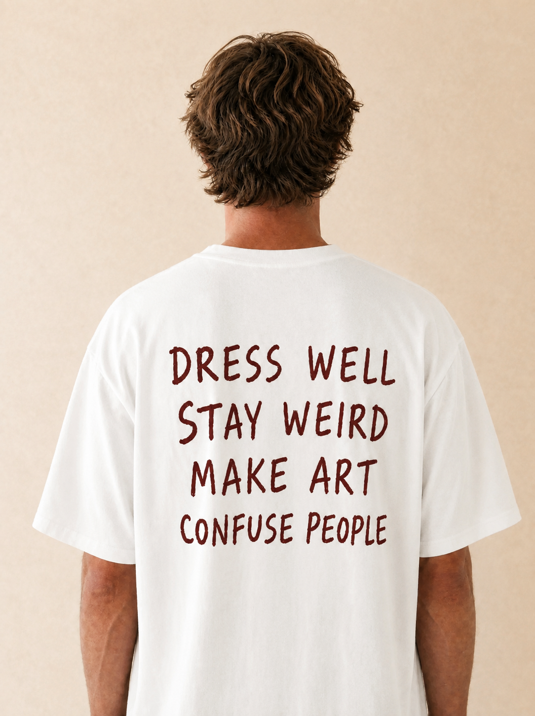Dress well, stay weird, make art, confuse