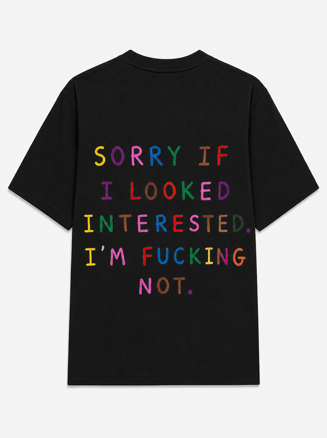 Sorry if i looked interested i'm fucking not