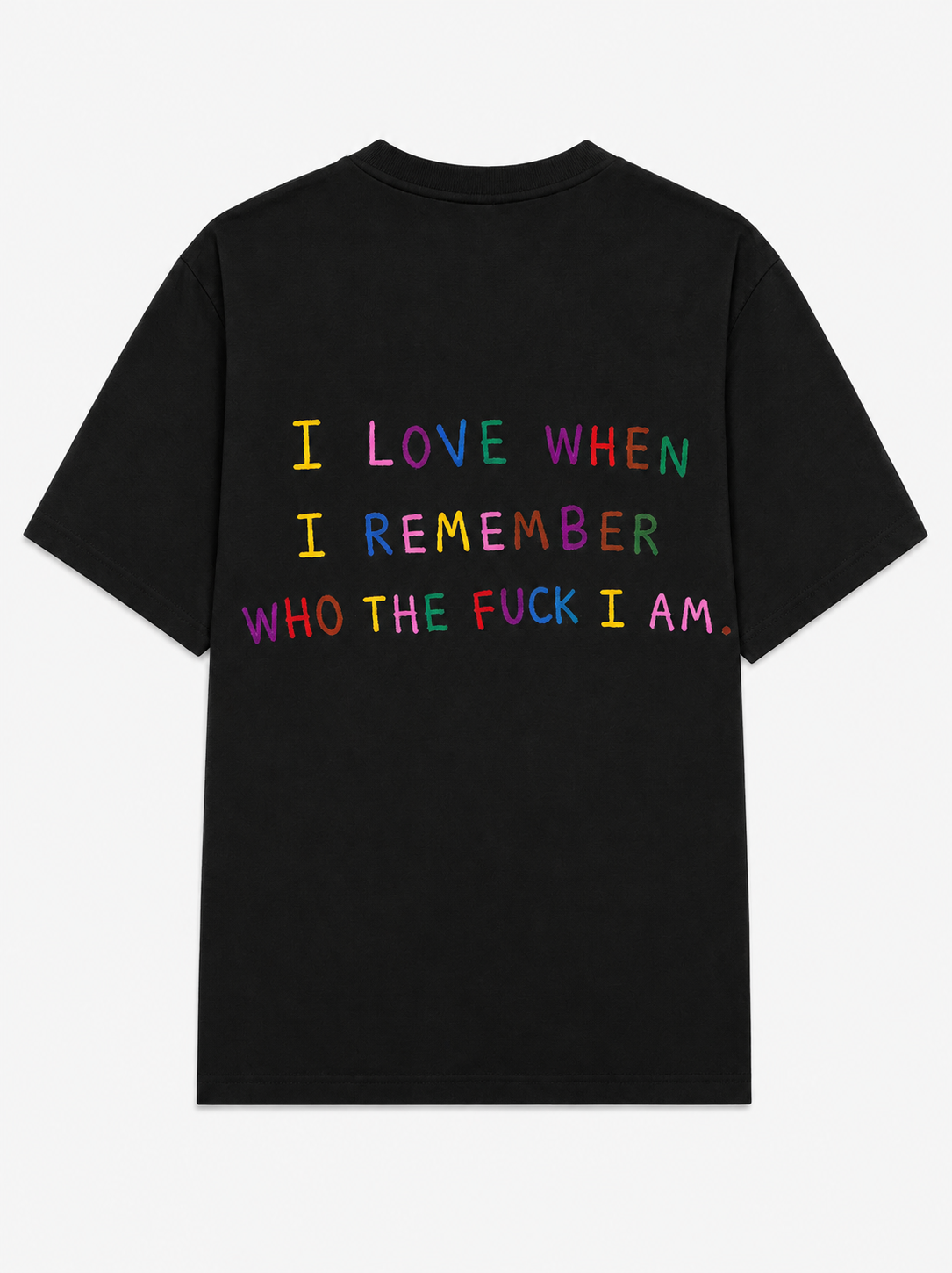 I love when i remember who the fuck i am