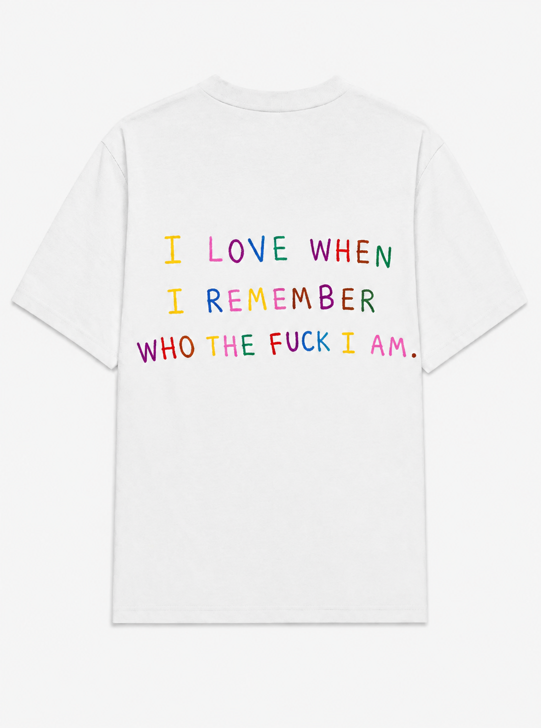 I love when i remember who the fuck i am