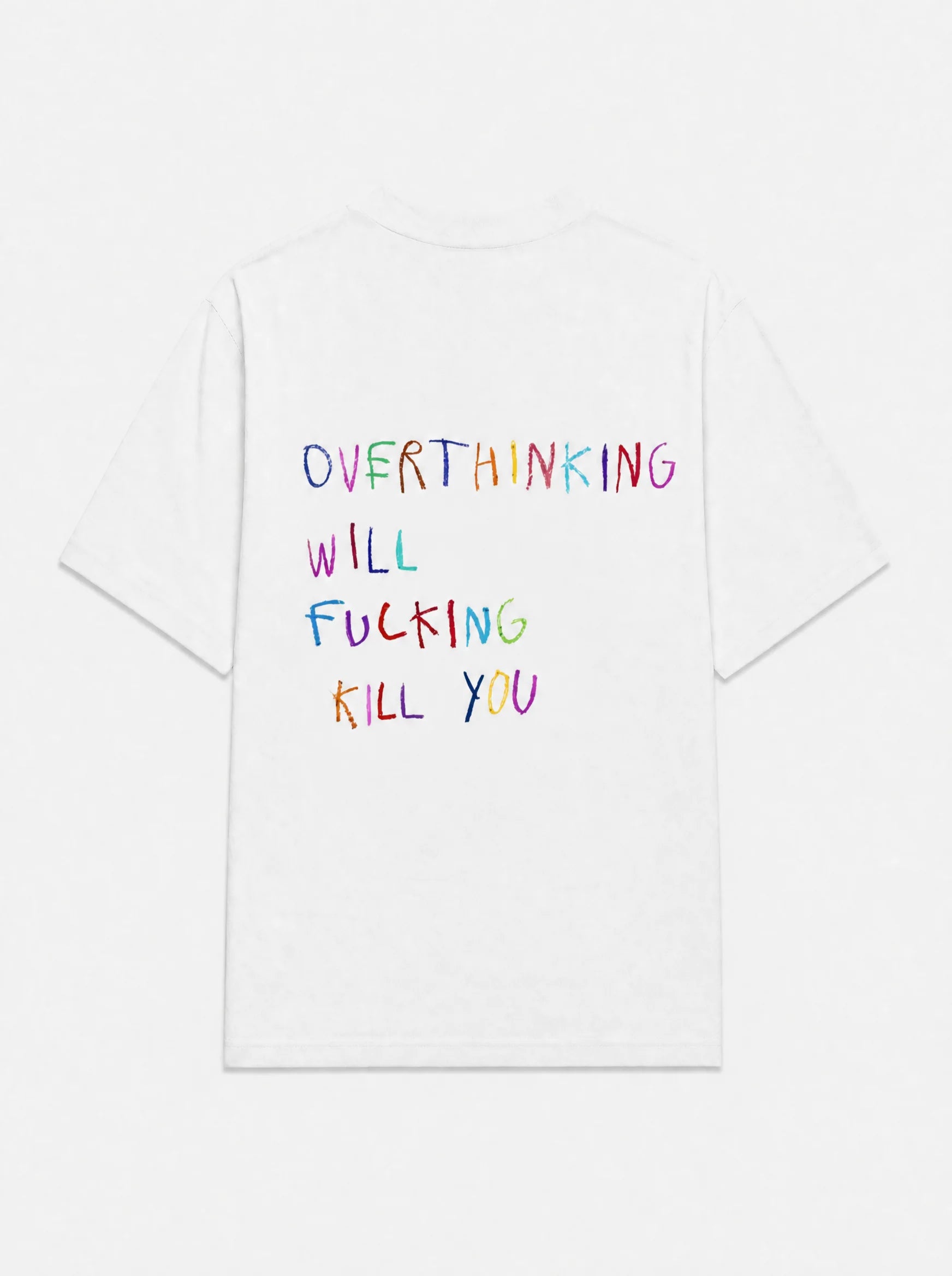 Overthinking will fucking kill you