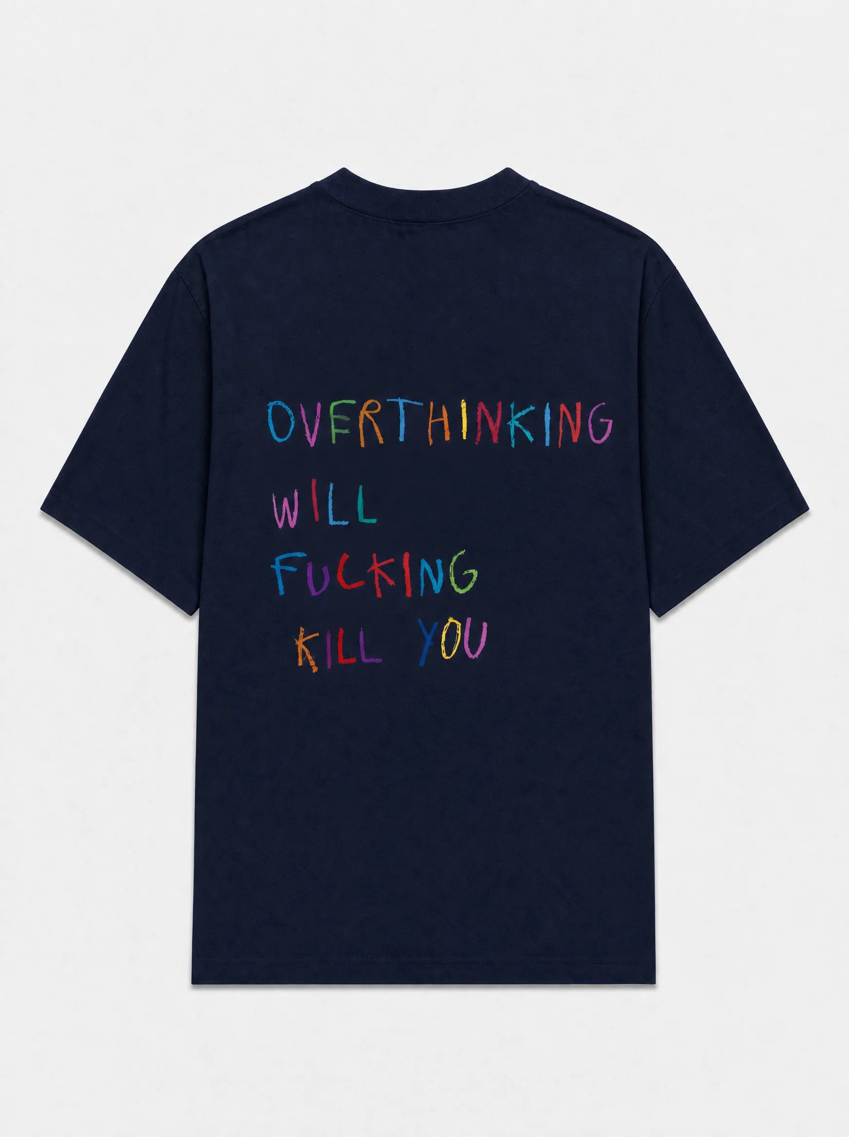 Overthinking will fucking kill you