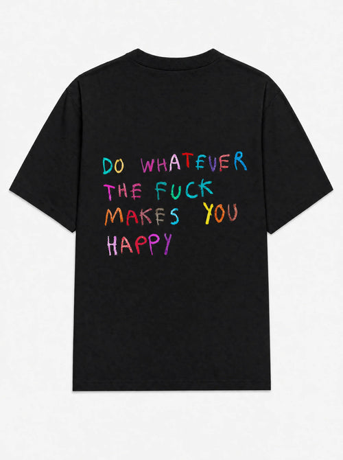 Do whatever the fuck makes you happy